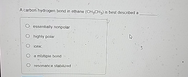 Solved A carbon-hydrogen bond in ethane (CH3CH3) ﻿is best | Chegg.com