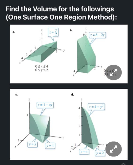 Find the Volume for the followings (One Surface One Region Method):