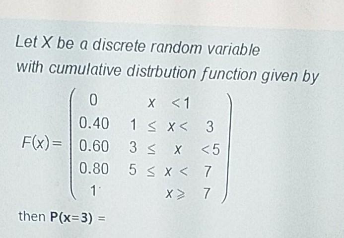 Solved Let X Be A Discrete Random Variable With Cumulative 7562