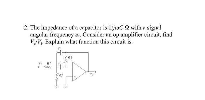 Solved 2. The impedance of a capacitor is 1/joC 12 with a | Chegg.com