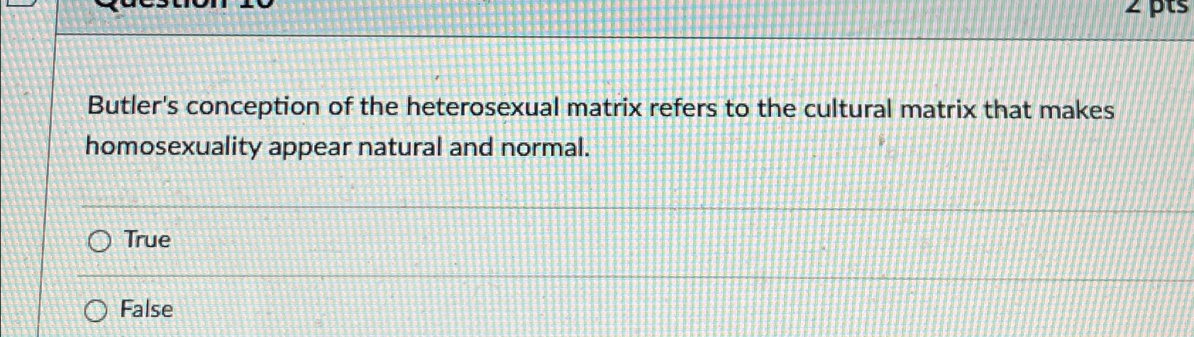 Solved Butler s conception of the heterosexual matrix refers Chegg com