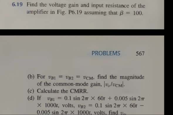 Solved 6.19 ﻿Find the voltage gain and input resistance of | Chegg.com