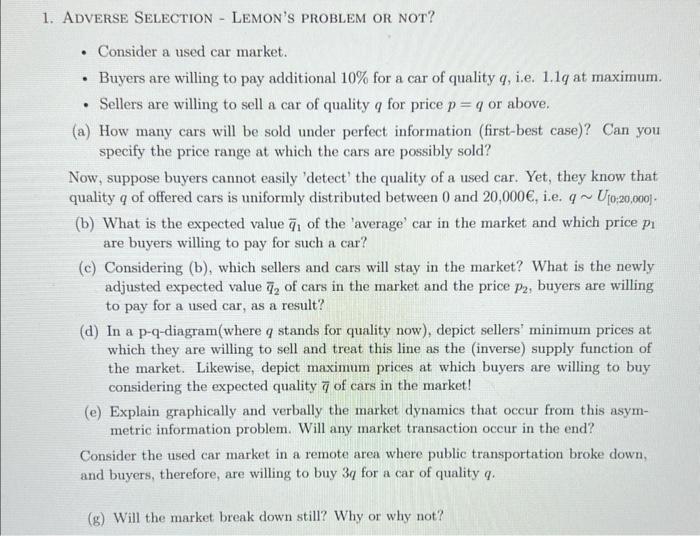 - Consider a used car market.
- Buyers are willing to pay additional \( 10 \% \) for a car of quality \( q \), i.e. \( 1.1 q