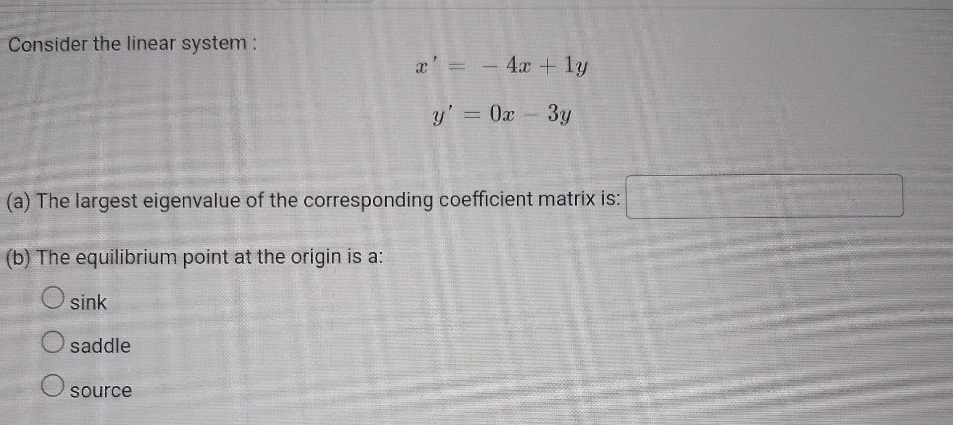 Solved Consider the linear system : x′=−4x+1yy′=0x−3y (a) | Chegg.com