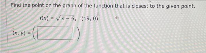 Solved Find the point on the graph of the function that is | Chegg.com