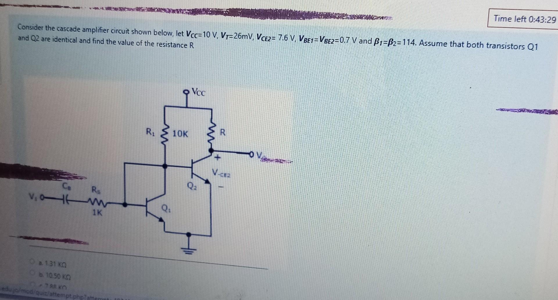 Solved Time left 0:43:29 Consider the cascade amplifier | Chegg.com