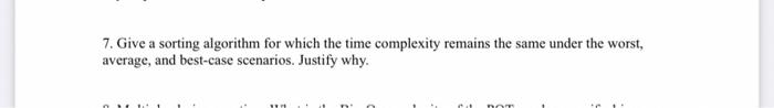 Solved 7. Give a sorting algorithm for which the time | Chegg.com
