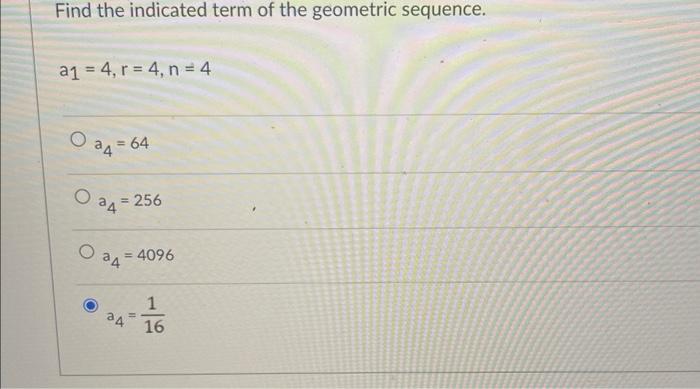 Solved Find the indicated term of the geometric sequence. | Chegg.com
