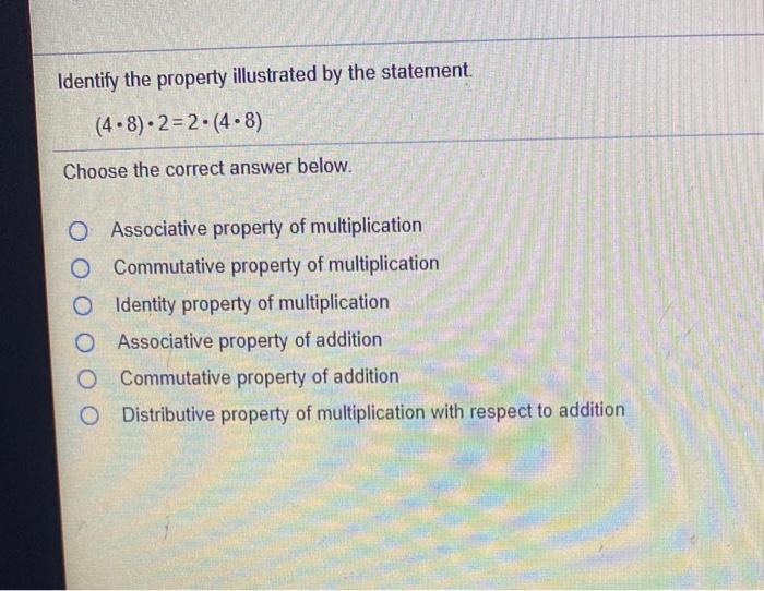 Solved Identify The Property Illustrated By The Statement | Chegg.com