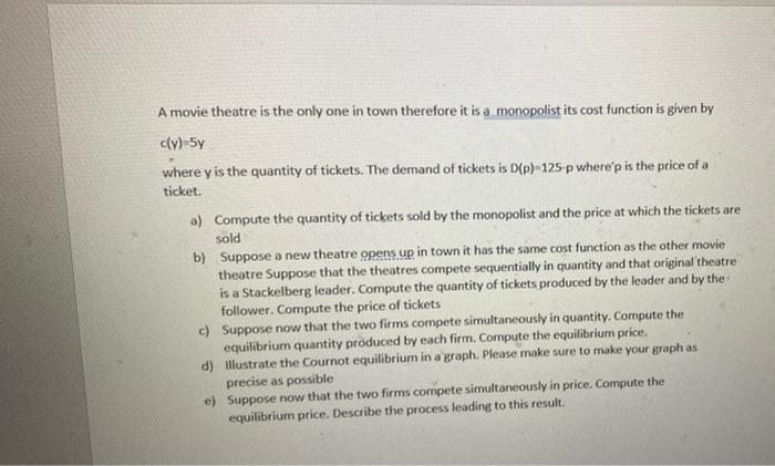 Solved A movie theatre is the only one in town therefore it | Chegg.com