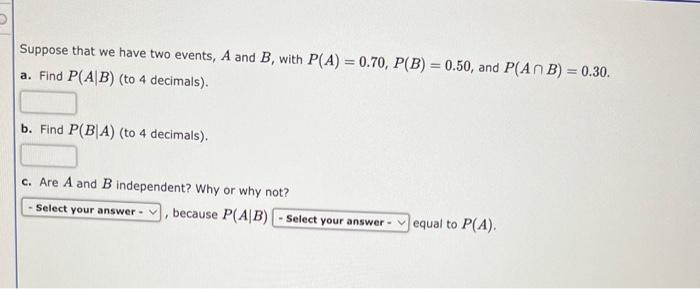 Solved Suppose That We Have Two Events, A And B, With | Chegg.com