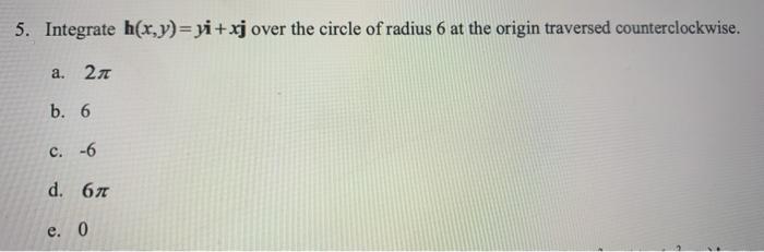 Solved 5 Integrate H X Y Yi Xj Over The Circle Of Radius