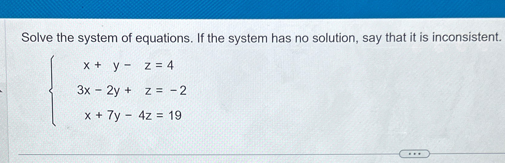Solved Solve the system of equations. If the system has no | Chegg.com