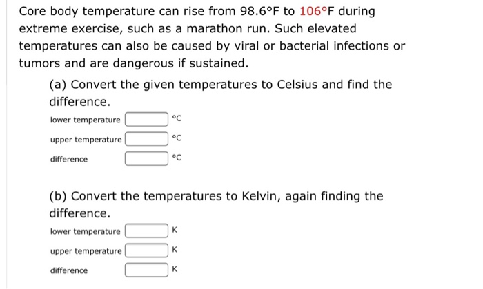 Solved Core body temperature can rise from 98.6°F to 106°F | Chegg.com