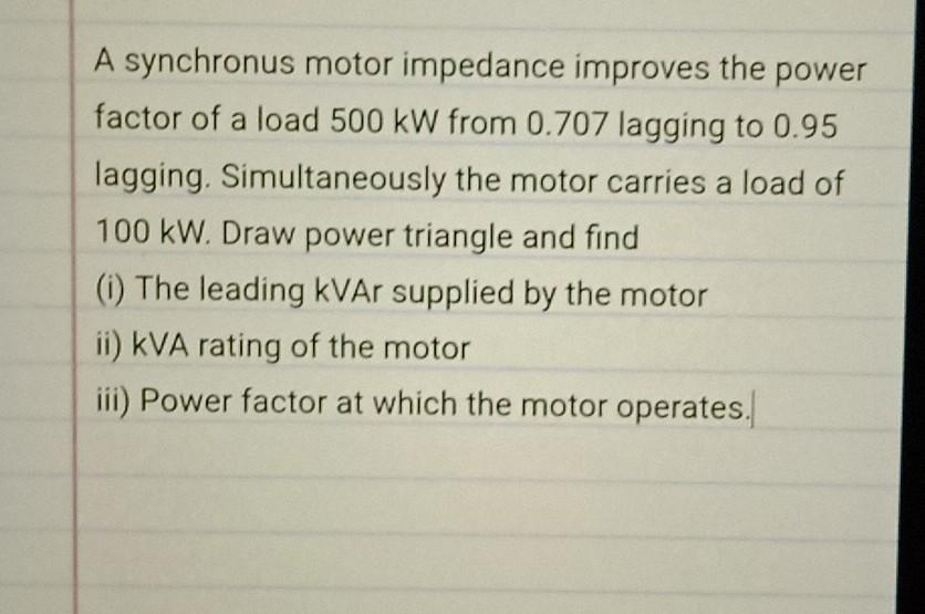 Solved A synchronus motor impedance improves the power | Chegg.com