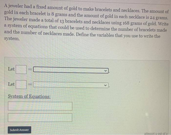 Solved A jeweler had a fixed amount of gold to make