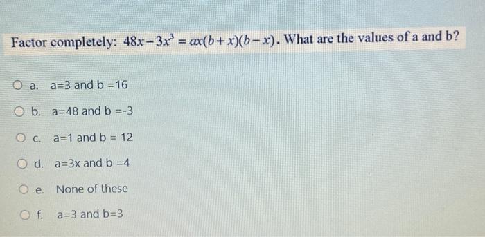 solved-factor-completely-48x-3x3-ax-b-x-b-x-what-are-the-chegg