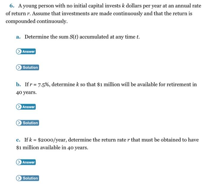 Solved 6. A young person with no initial capital invests k | Chegg.com