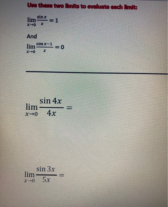 Solved Use These Two Limits To Evaluate Each Limit Sinx Lim Chegg Com