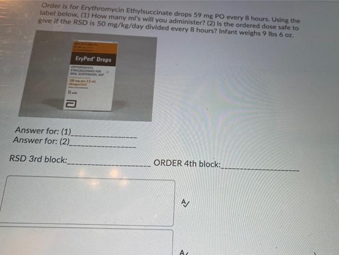 Solved Order is for Erythromycin Ethylsuccinate drops 59 mg | Chegg.com
