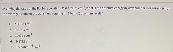 Solved 1 Assuming the value of the Rydberg constant, R, is | Chegg.com