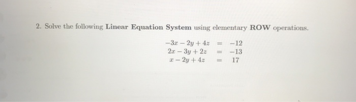 Solved 2. Solve the following Linear Equation System using | Chegg.com