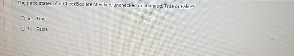 Solved The Three States Of A CheckBox Are Checked, Unchecked | Chegg.com