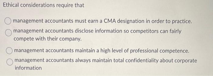 Solved Ethical considerations require that management | Chegg.com