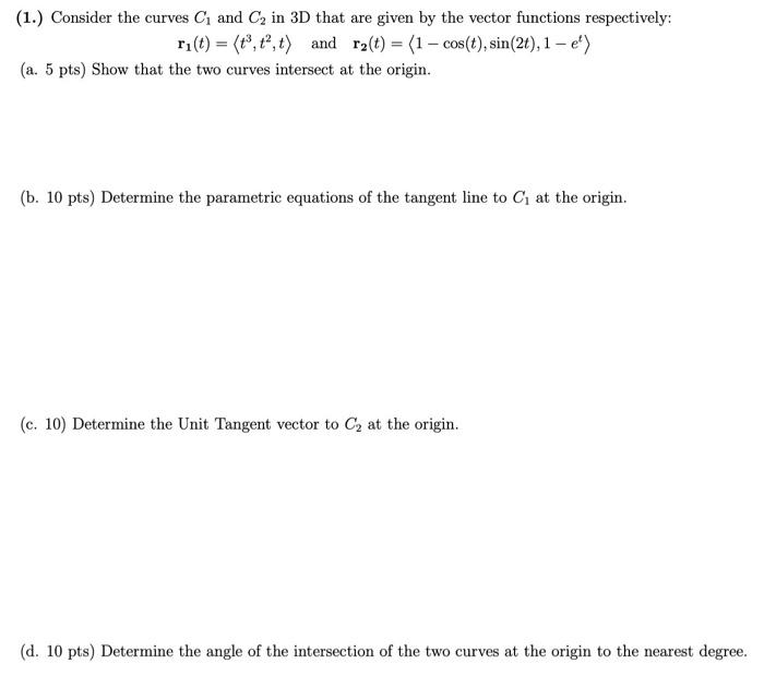 Solved (1.) Consider the curves C and C2 in 3D that are | Chegg.com