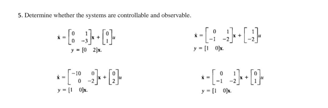 Solved 5. Determine whether the systems are controllable and | Chegg.com