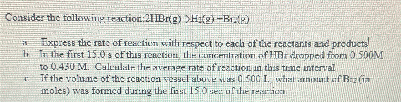 Solved Consider The Following Reaction: | Chegg.com