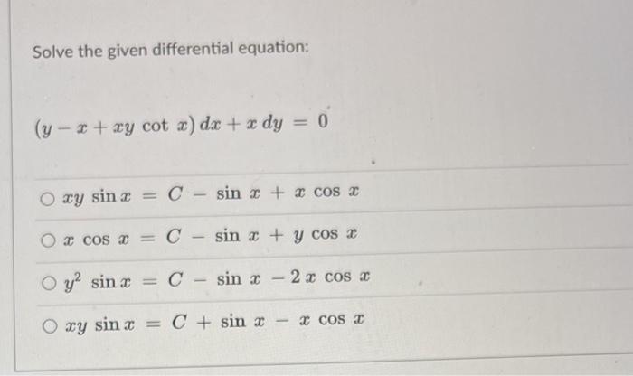 Solved Solve the given differential equation: 0 (y - x + xy | Chegg.com