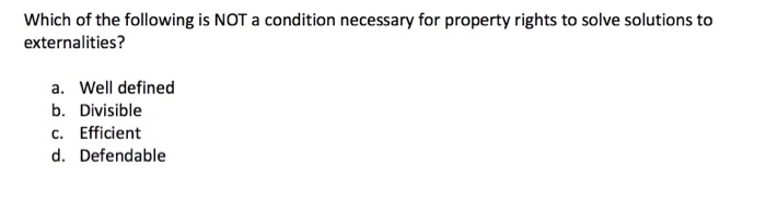 Solved Which of the following is NOT a condition necessary | Chegg.com