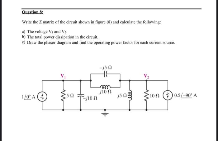 Solved Question 8: Write the Z matrix of the circuit shown | Chegg.com