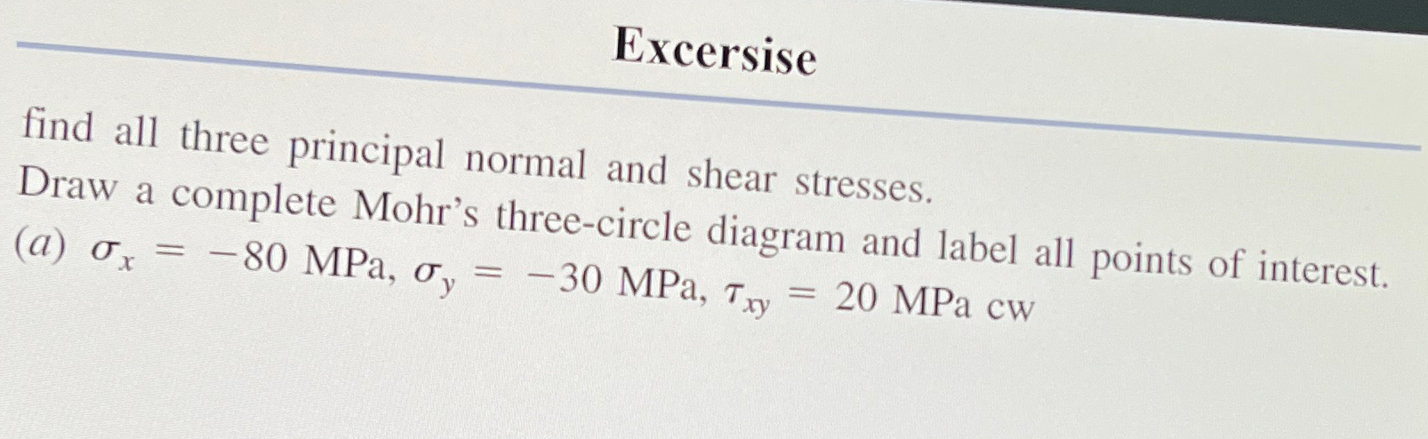 Solved Excersisefind all three principal normal and shear | Chegg.com