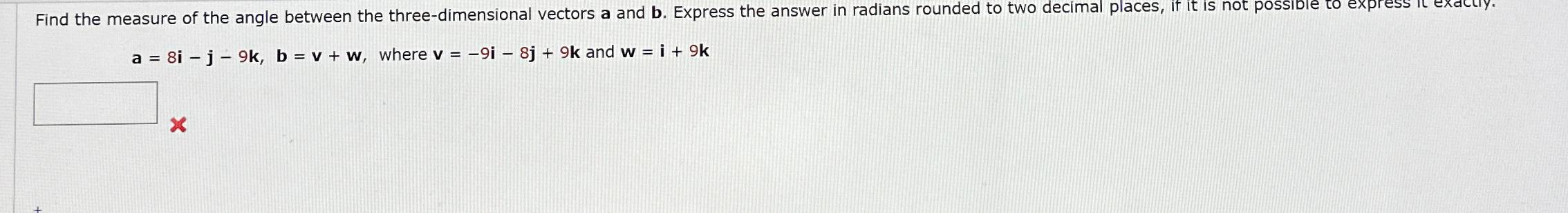 Solved A 8i J 9k B V W ﻿where V 9i 8j 9k ﻿and W I 9k