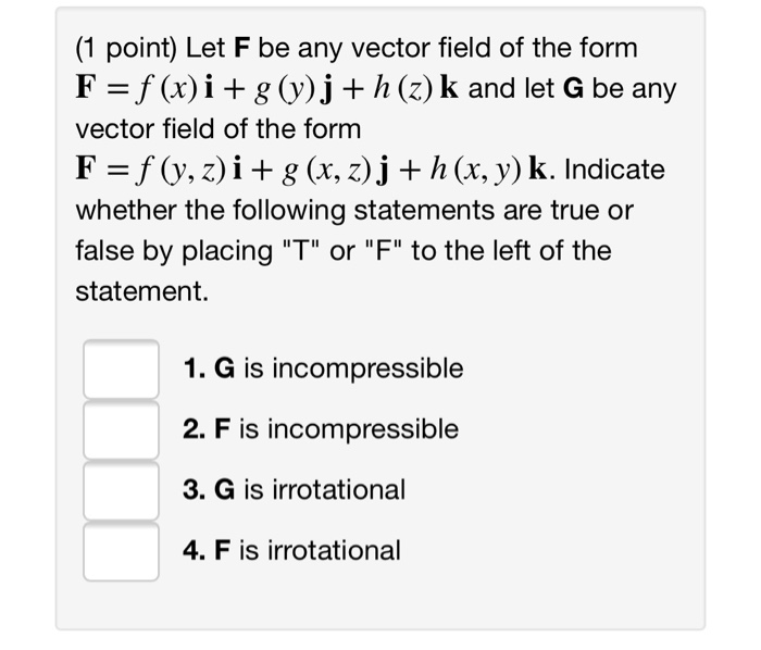 1 Point Let F Be Any Vector Field Of The Form F F Chegg Com