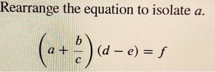 Solved Rearrange the equation to isolate a. ( a + ²) (d = c) | Chegg.com
