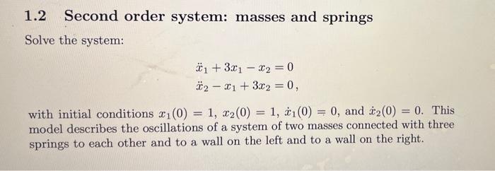 Solved 1.2 Second order system: masses and springs Solve the | Chegg.com