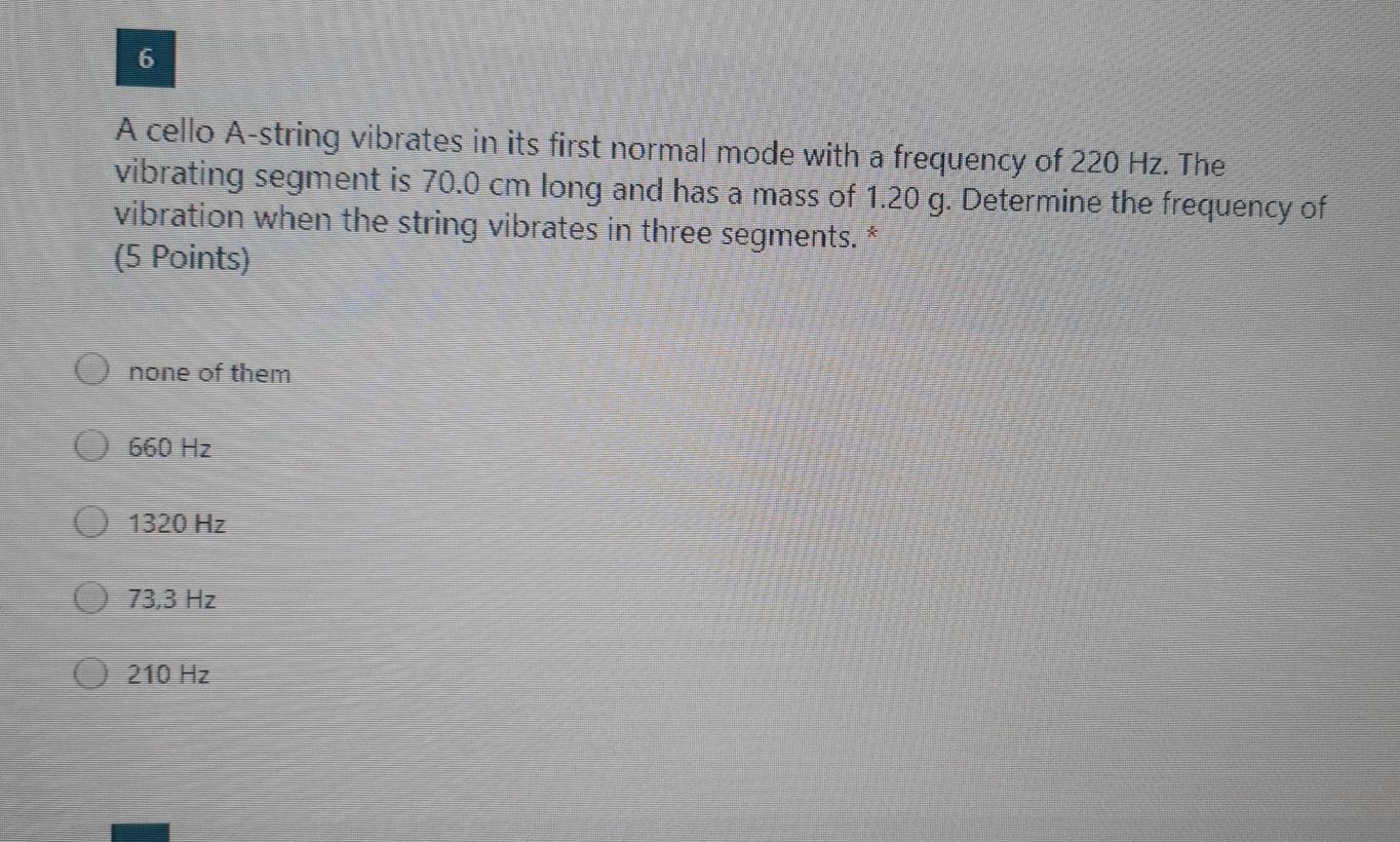 Solved 6 A cello Astring vibrates in its first normal mode
