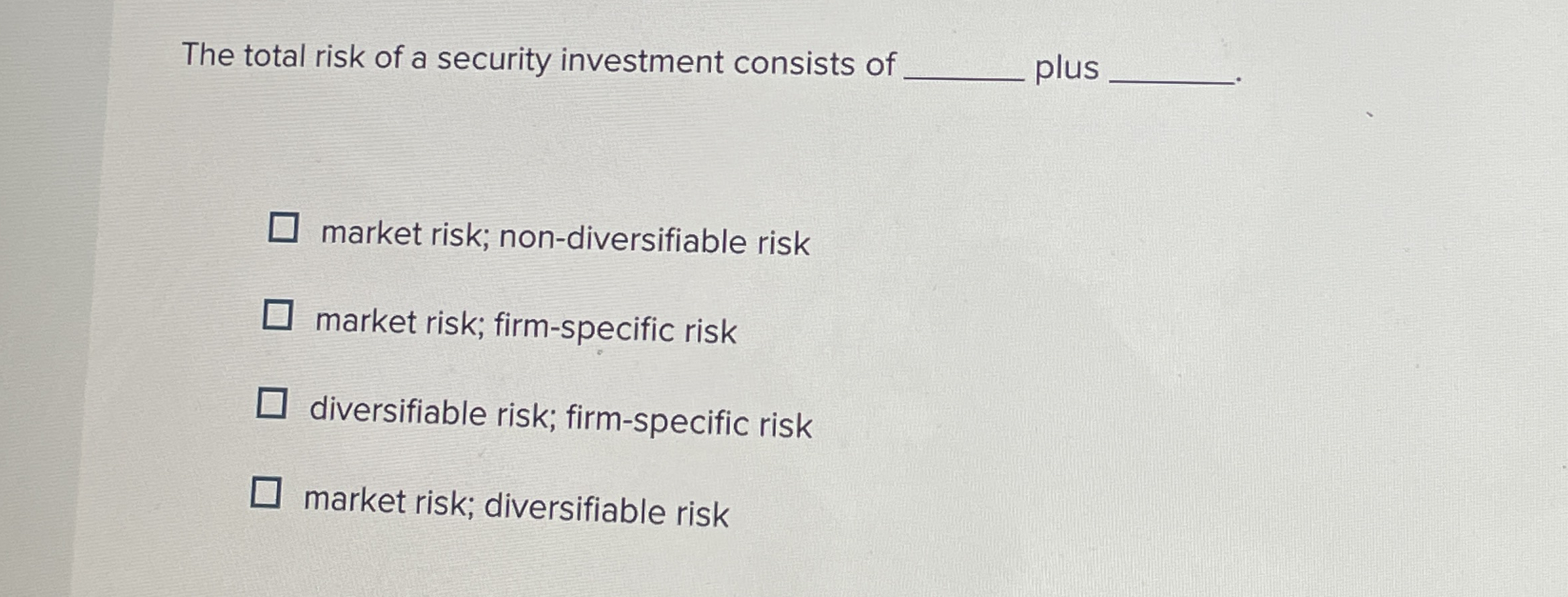 Solved The total risk of a security investment consists of | Chegg.com