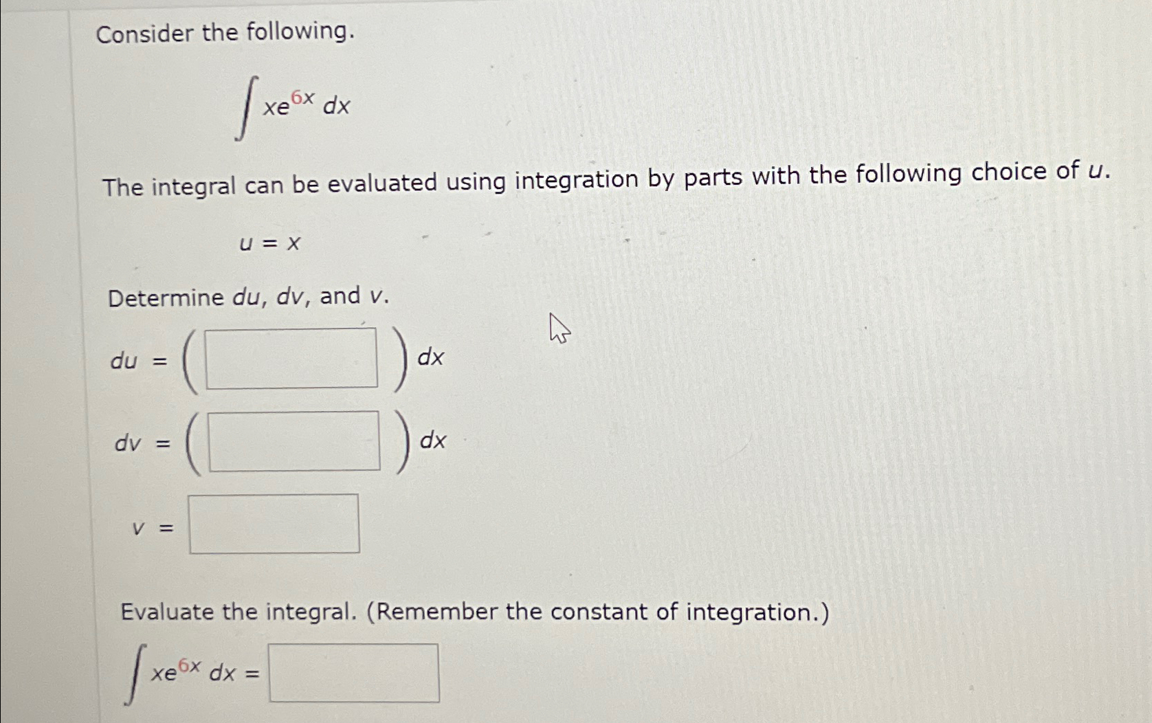 Solved Consider The Following∫﻿﻿xe6xdxthe Integral Can Be 5517