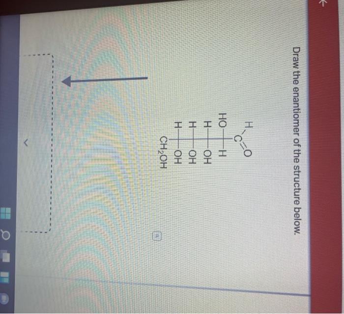 Solved Draw the enantiomer of the structure below.