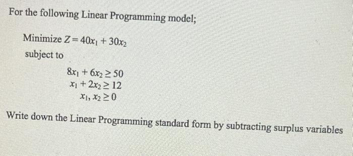 Solved For The Following Linear Programming Model; Minimize | Chegg.com