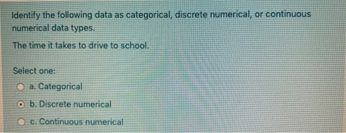 Solved Identify the following data as categorical, discrete | Chegg.com