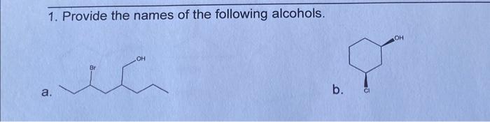 Solved 1. Provide The Names Of The Following Alcohols. A. | Chegg.com