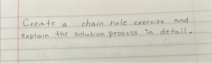 Solved Create a chain rule exercise and explain the solution | Chegg.com