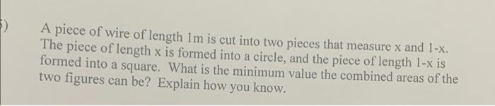 Solved A piece of wire of length Im is cut into two pieces | Chegg.com