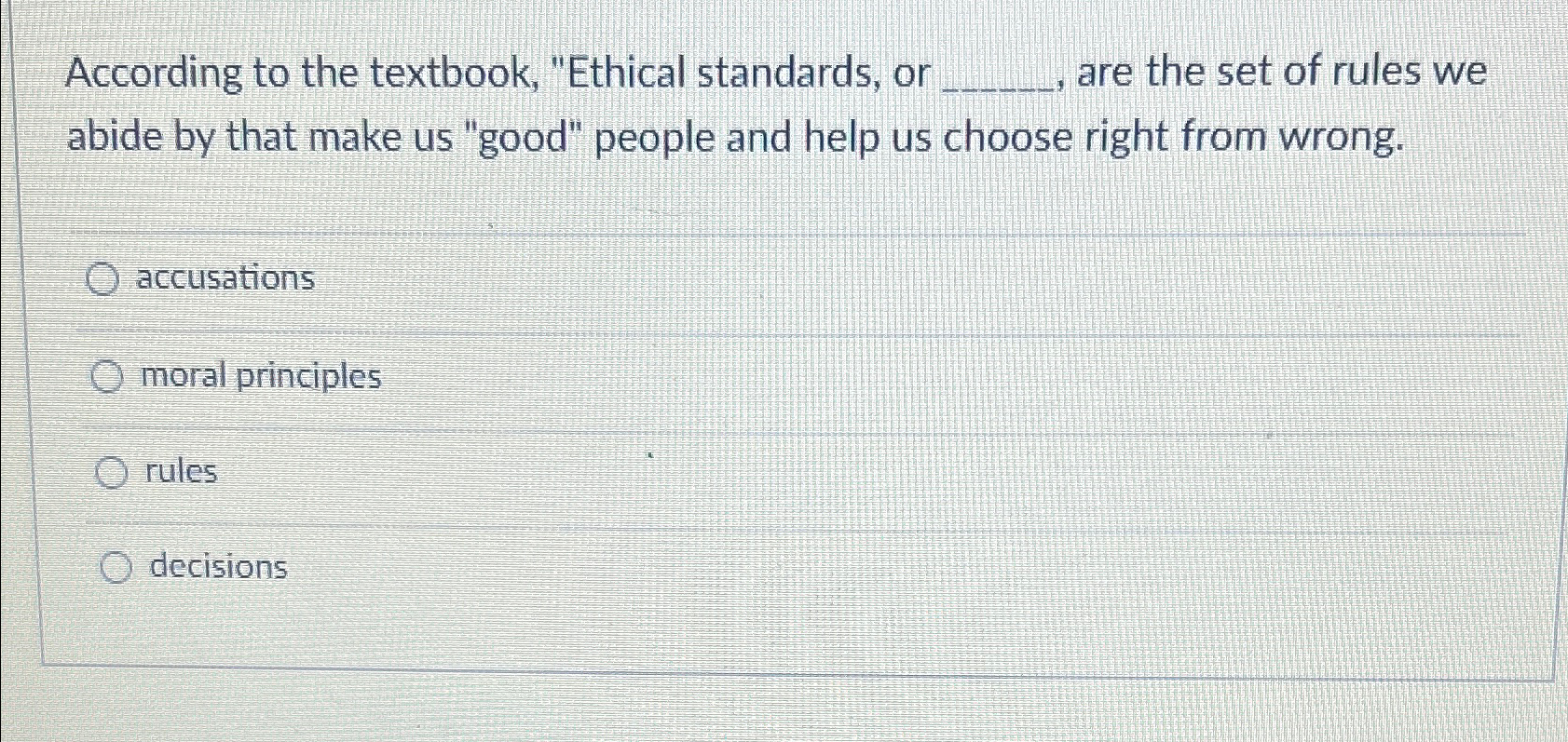 Solved According to the textbook, "Ethical standards, or are | Chegg.com
