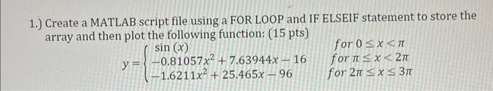 Solved 1.) Create a MATLAB script file using a FOR LOOP and | Chegg.com